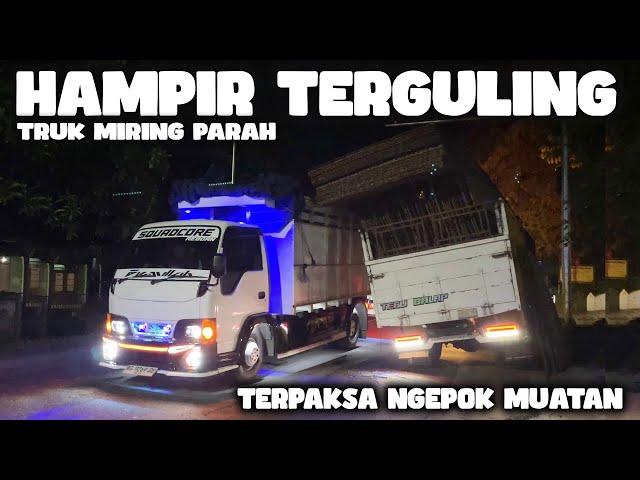 TRUK MIRING HAMPIR TERGULING‼️ TERPAKSA MUATAN PINDAH DI TRUK KIKI CORE