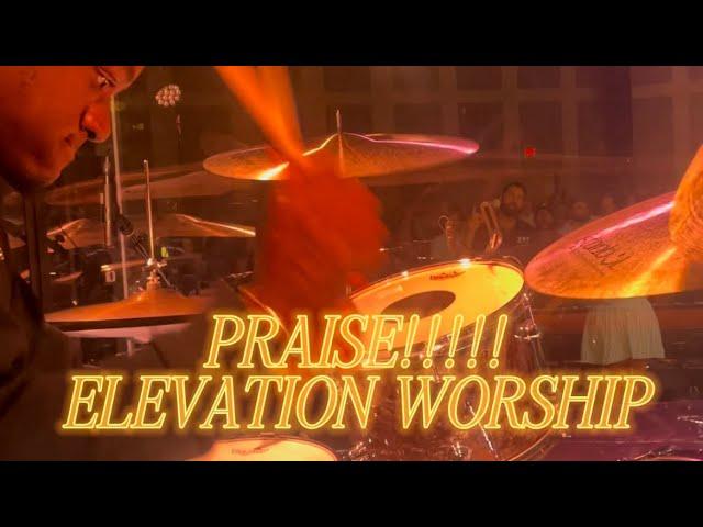 “Praise” -  Elevation Worship // Drum Cam