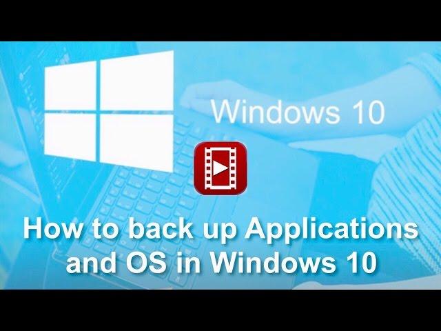 How to Backup Operating System and Applications in Windows 10