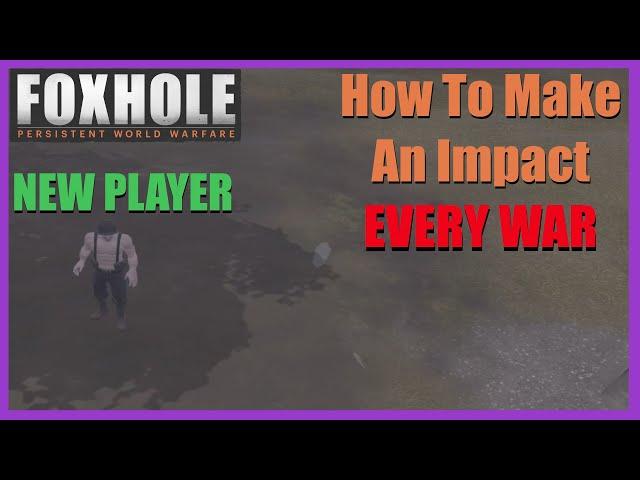 Foxhole: How New Players Can Make The BIGGEST Impact Every War