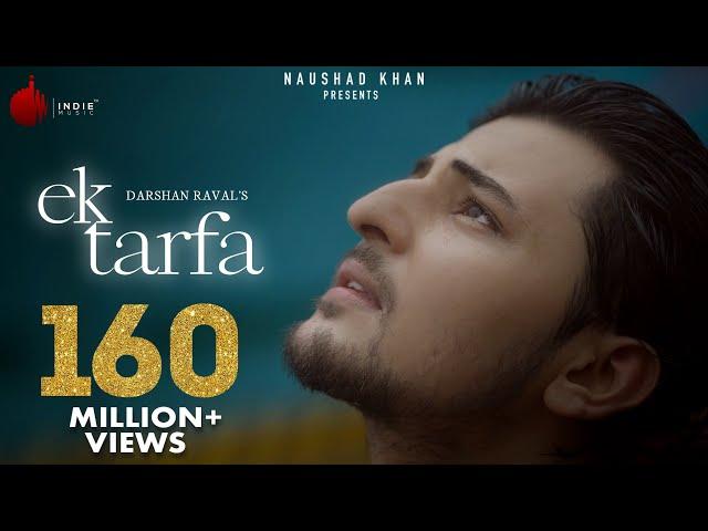 Ek Tarfa - Darshan Raval | Official Music Video | Romantic Song 2020 | Naushad Khan