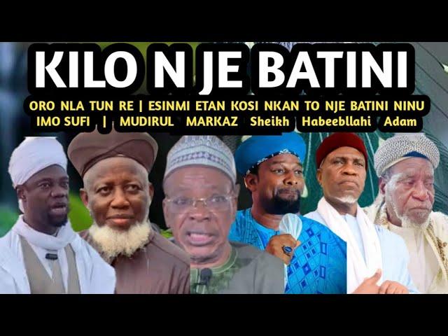 Kilo Nje Batini | ORO NLA TUN RE | ESINMI ETAN KOSI NKAN TO NJE BATINI NINU IMO SUFI |MUDIRUL MARKAZ