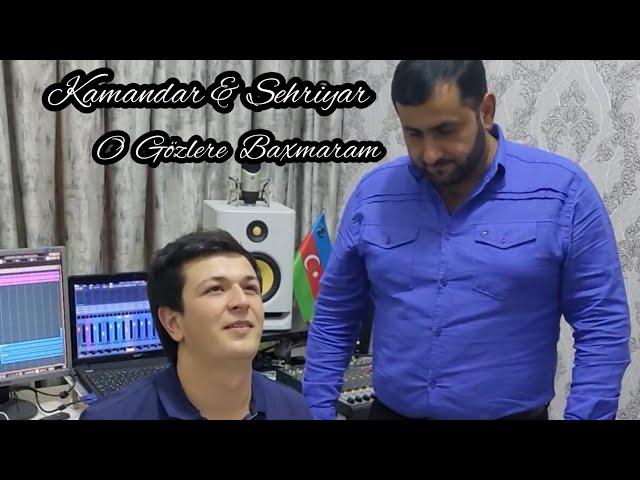 Sehriyar İxtiyaroglu & Kamandar Adigozelov - O Gozlere Baxmaram 2024 | HD KLİP