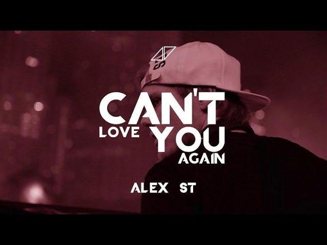 Avicii - Can´t Love You Again (Alex 𝕊𝕋 Full Remake)