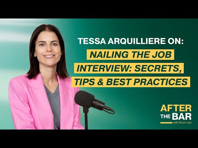 After the Bar S3 Ep 5 - Tessa Arquilliere on Nailing The Job Interview