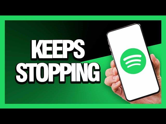 How to Fix Spotify App Keeps Stopping - Android & Ios | Final Solution