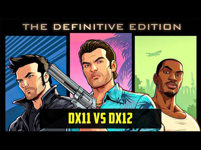 DX11 vs DX12 - GTA Trilogy Definitive Edition (Each Game Tested)