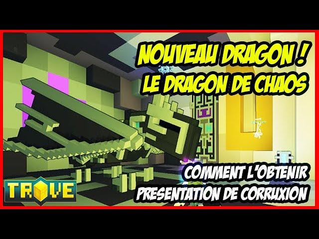 TROVE - Comment obtenir le nouveau "Dragon de Chaos" et présentation de Corruxion (le Luxion dark)