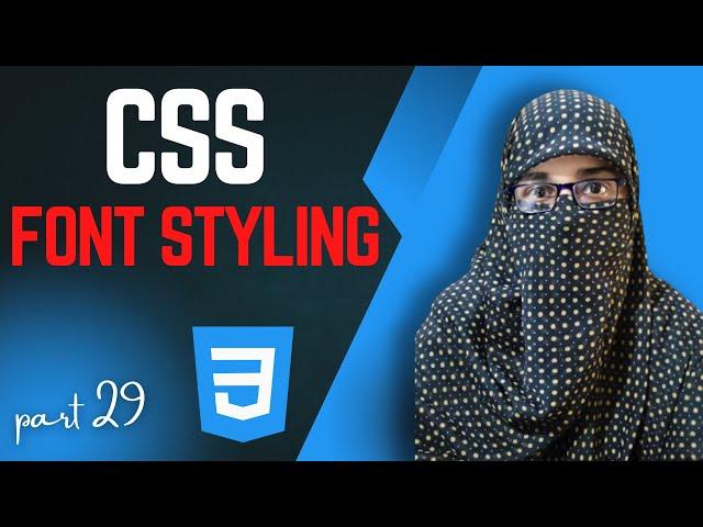 CSS3 | CSS Font Styling | Font Family, Font Color, Font Weight - Part 29