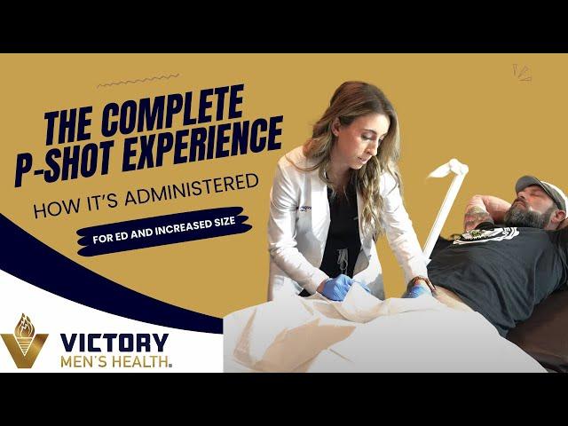 Victory Administers the P-Shot for ED and Increased Size | The Complete P-Shot Experience