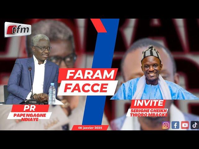 TFM LIVE : Faram Facce - Pr : Pape Ngagne NDIAYE - invite : Cheikh Thioro MBACKE - 08 Janvier 2025