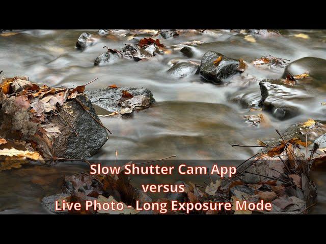 Slow Shutter Cam Versus Live Photo -Long Exposure Mode