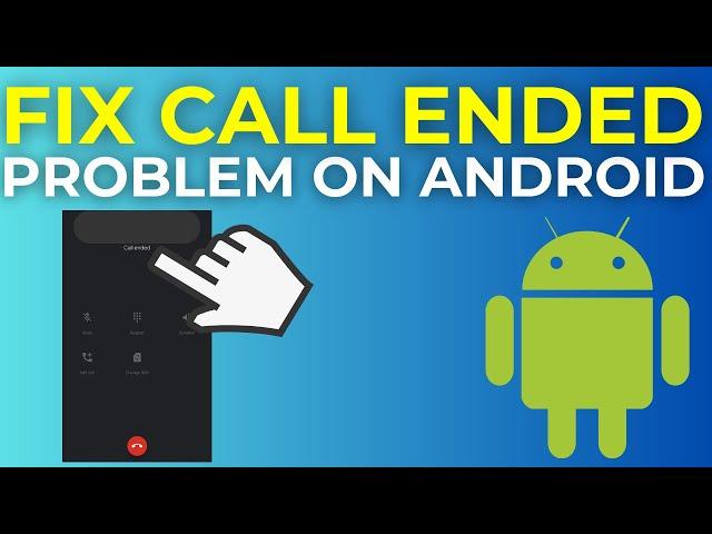 How To Fix Call Ended Problem On Android (2024)