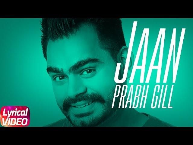 Jaan | Lyrical Video | Prabh Gill | Latest Punjabi Song 2018 | Speed Records