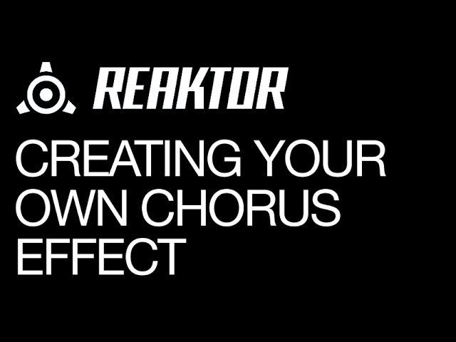 Reaktor - Building a Chorus Effect - How To Tutorial