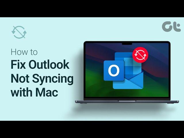 How to Fix Outlook App Not Syncing Properly with macOS | Easy Fixes