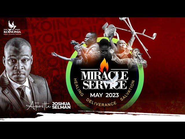 MAY 2023 MIRACLE SERVICE WITH APOSTLE JOSHUA SELMAN  II28I05I2023II