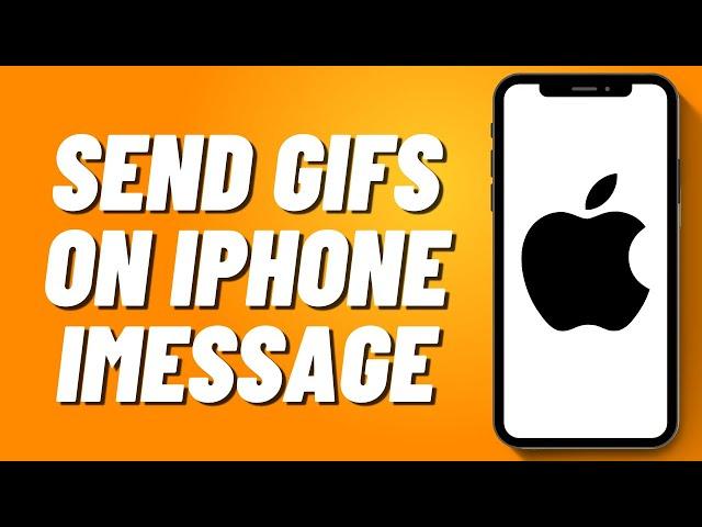 How To Send GIFs On iPhone iMessage (2024)