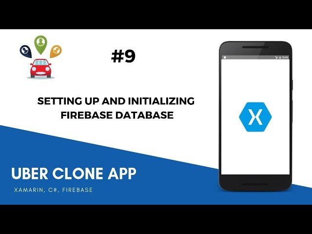 Xamarin Android Uber Clone - Setting Up and Initializing Firebase Database