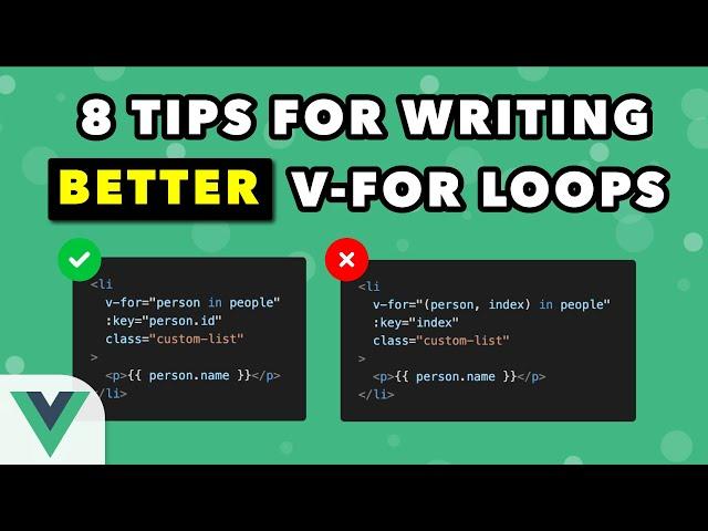 8 Tips For Writing Better V-For Loops With Vue 3