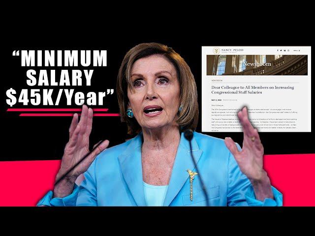 House Speaker Nancy Pelosi Is Setting The Minimum Salary Level For House Staff To $45,000 Per Year