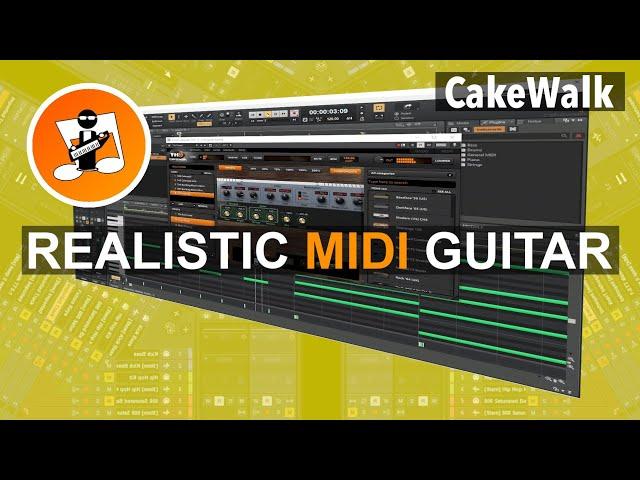 Create a realistic midi guitar in Cakewalk by Bandlab