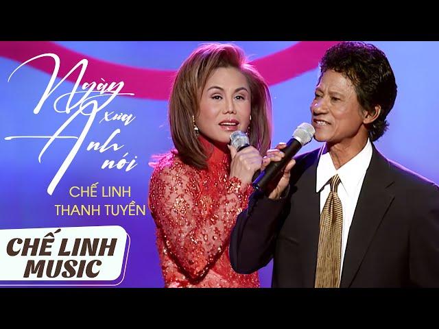 CHẾ LINH & THANH TUYỀN - NGÀY XƯA ANH NÓI (THÚC ĐĂNG) | Bản đẹp 4K âm thanh chuẩn lossless