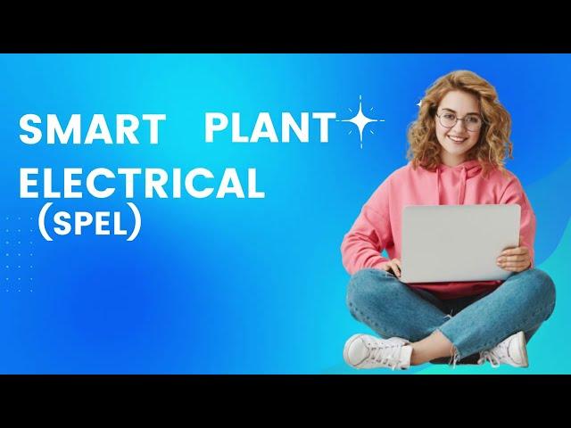 SmartPlant Electrical (SPEL) | Overview | Designer & User - Multisoft Systems