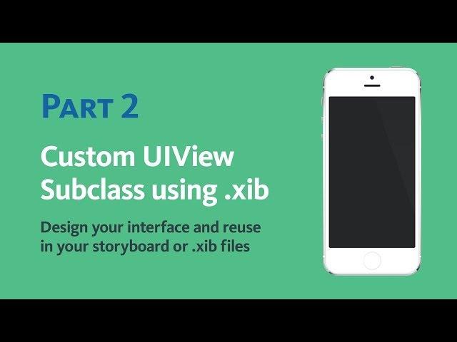 Custom UIView from Xib file Loaded Programmatically in Xcode 5 - Part 2