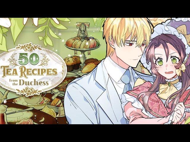 قصة مانهوا The Duchess’ 50 Tea Recipes(تاريخي،رومنسي،تجسد)