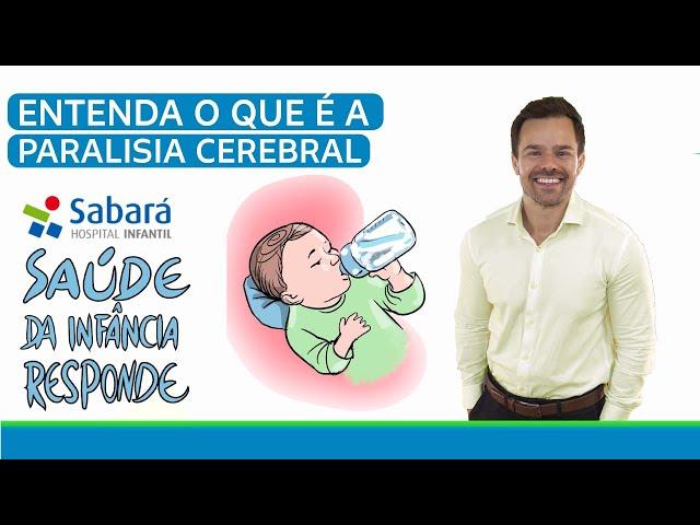 Entenda o que é Paralisia Cerebral | Saúde da Infância Responde ep. 05