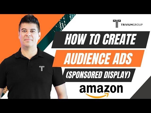 Amazon PPC Campaign Series - Sponsored Display, Audience Ads Explained