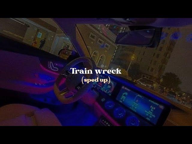 train wreck/ james arthur - (spedup)