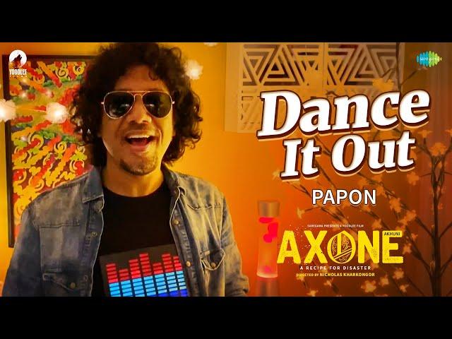 Dance It Out | Papon | Axone | Sayani Gupta | Lin Laishram | Nicholas Kharkongor | Music Video