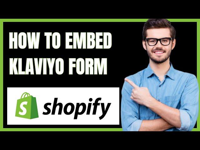 HOW TO EMBED KLAVIYO FORM ON SHOPIFY