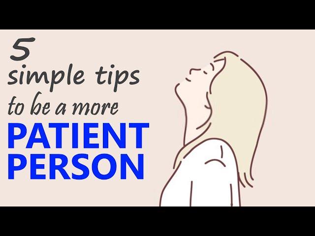 5 Simple Tips to be A More Patient Person