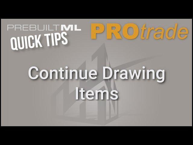 PROtrade Quick Tips  |  Continue Drawing Items Efficiently