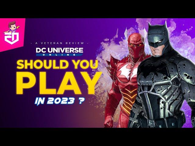 Should You Play? - DC Universe Online - in 2023 (A Veteran Review)