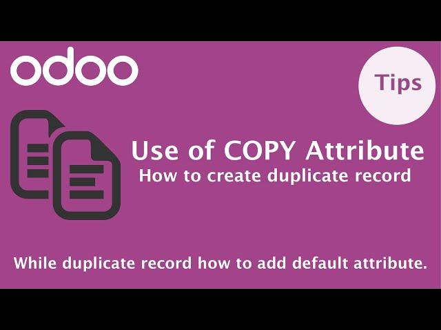 How to use of COPY attribute in Odoo