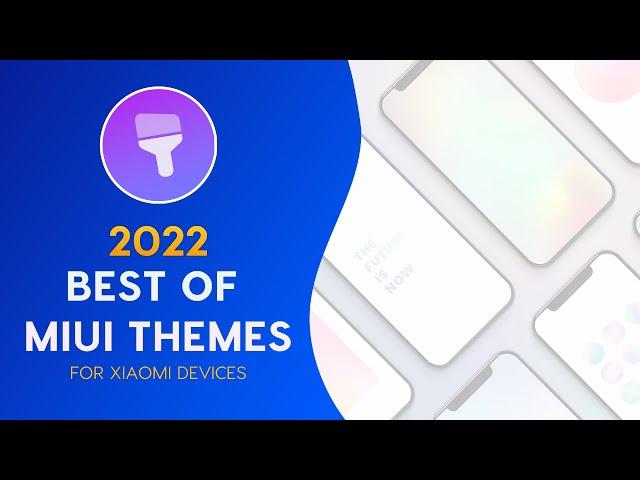 Top 10 MIIUI Themes for Xiaomi & Redmi Devices (2022 Best Themes for MIUI)