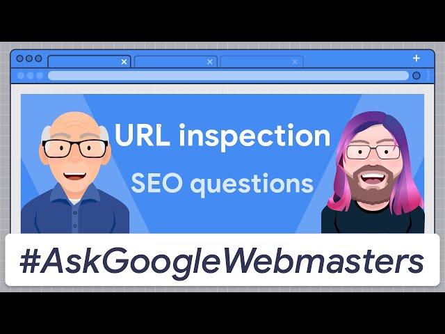 URL inspection: What SEOs need to know