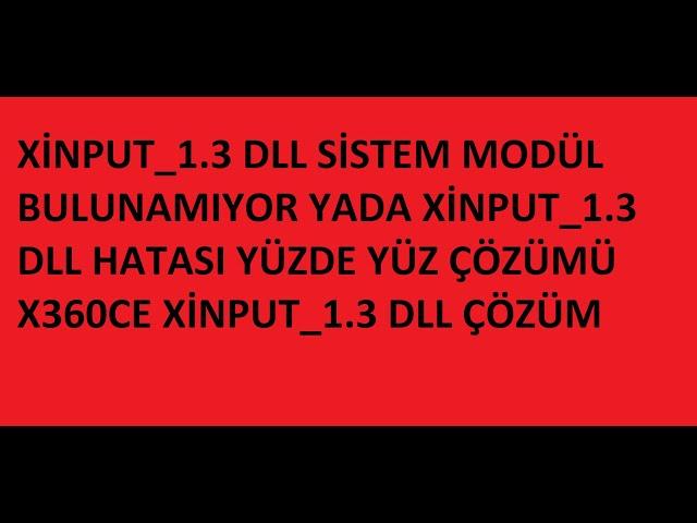 X360CE XİNPUT_1.3 DLL HATASI-MODÜL BULUNAMIYOR HATASI ÇÖZÜMÜ (YÜZDE YÜZ ÇÖZÜM) (dll olmadan) %100ÇZM