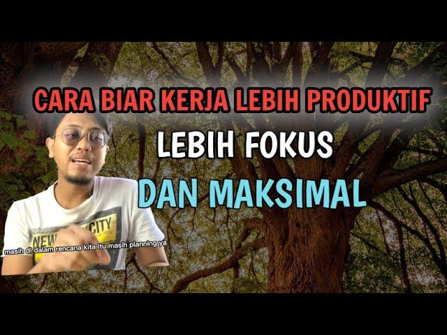 Cara Agar Lebih Produktif dan Fokus Bekerja Lebih Cepat selesai dan Maksimal