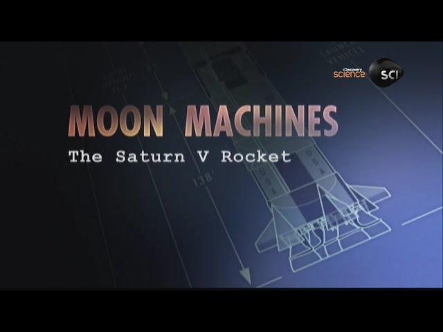 Moon Machines - The Saturn V Rocket