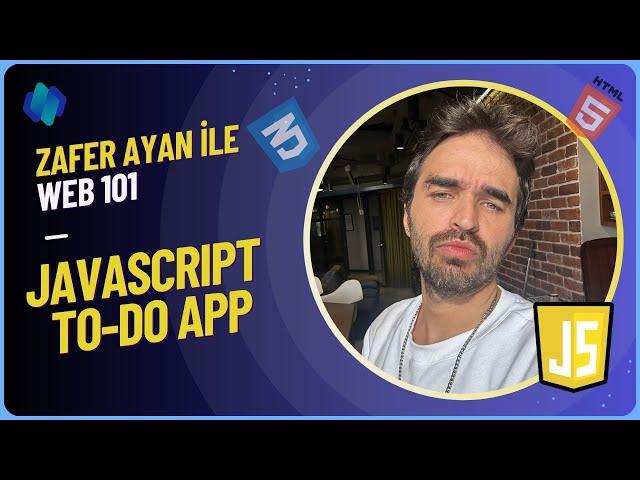 Sıfırdan Web Geliştirme - 13. Ders | JavaScript ile Basit To-Do App Geliştirme