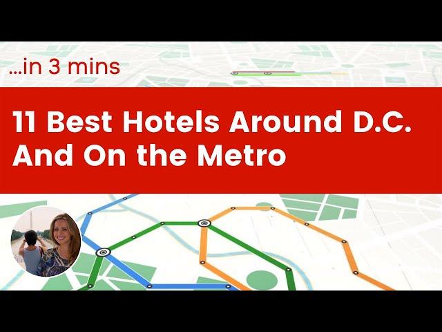 11 Best Hotels Around D.C. and on the Metro - In 3 Mins