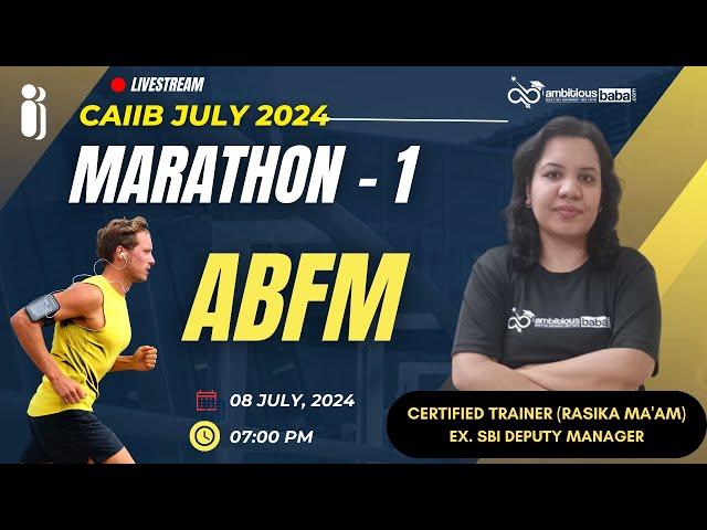 CAIIB JULY 2024 | ABFM Marathon - Part 1 | Ambitious Baba