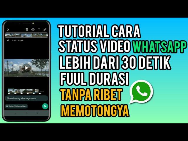 Cara Upload Video Panjang Di Status Whatsapp Tanpa Ribet Harus Memotong Secara Manual  Trik Whatsapp