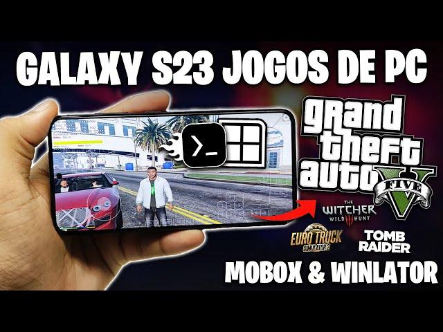 GALAXY S23 contra JOGOS DE PC! | Galaxy S23 rodando GTA 5 no MOBOX! | Galaxy S23 Mobox PC Emulator