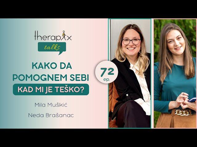 Therapix Talks - Epizoda 72 - Kako da pomognem sebi kad mi je teško?